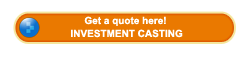 Get an investment casting quote!